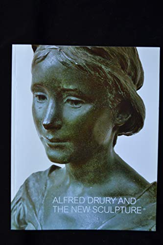 Stock image for Alfred Drury and the New Sculpture for sale by AwesomeBooks
