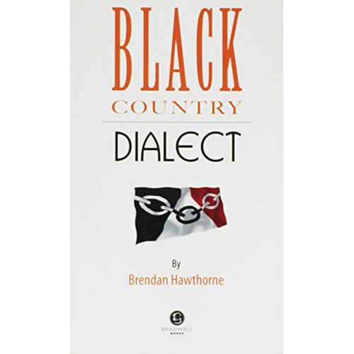 Beispielbild fr Black Country Dialect: A Selection of Words and Anecdotes from the Black Country zum Verkauf von WorldofBooks