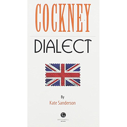

Cockney Dialect: A Selection of Words and Anecdotes from the East End of London