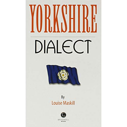 Beispielbild fr Yorkshire Dialect: A Selection of Words and Anecdotes from Yorkshire zum Verkauf von AwesomeBooks