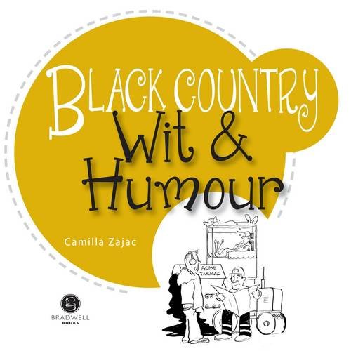 Beispielbild fr Black Country Wit & Humour: Packed with Fun for All the Family zum Verkauf von WorldofBooks