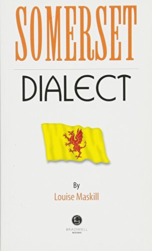 Stock image for Somerset Dialect: A Selection of Words and Anecdotes from Around Somerset for sale by WorldofBooks