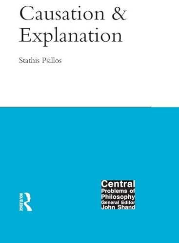 9781902683416: Causation and Explanation (Central Problems of Philosophy)