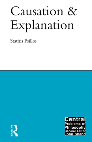 Beispielbild fr Causation and Explanation (Central Problems of Philosophy) zum Verkauf von WorldofBooks