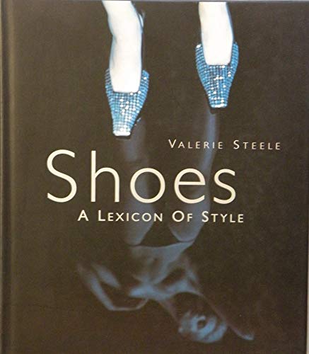 Stock image for Shoes: A Lexicon of Style for sale by WorldofBooks