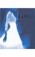 Stock image for I Do.: 100 Years of Wedding Fashion for sale by WorldofBooks