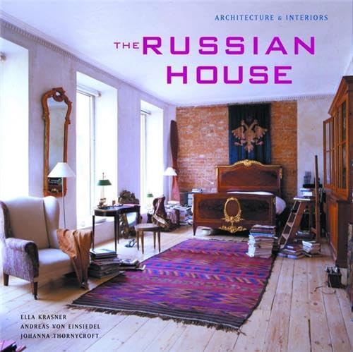 Imagen de archivo de The Russian House: Architecture Interiors a la venta por GoldenWavesOfBooks