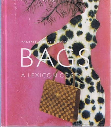 Bags: A Lexicon of Style (9781902686509) by Steele, Valerie; Borrelli, Laird