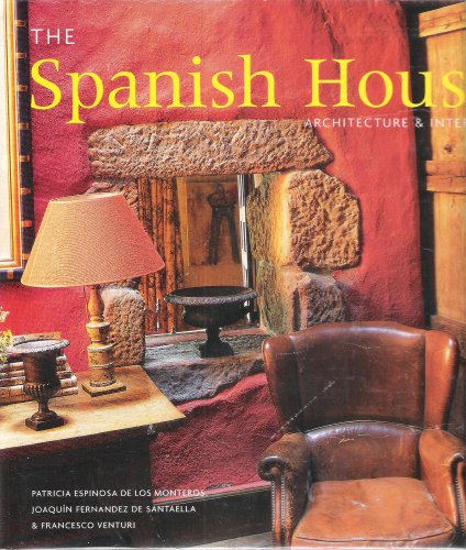 Stock image for The Spanish House: Architecture & Interiors: Architecture and Interiors for sale by HPB-Ruby