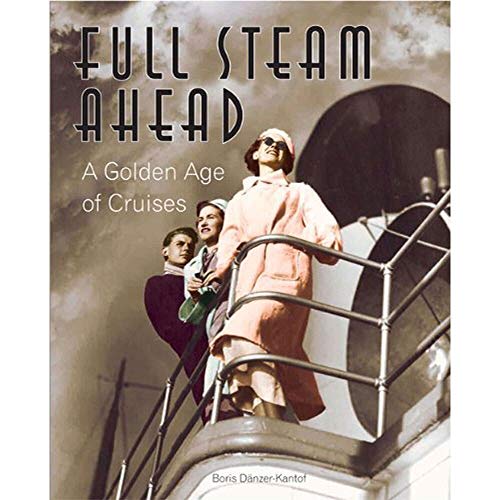 Beispielbild fr Full Steam Ahead: A Golden Age of Cruises zum Verkauf von WorldofBooks