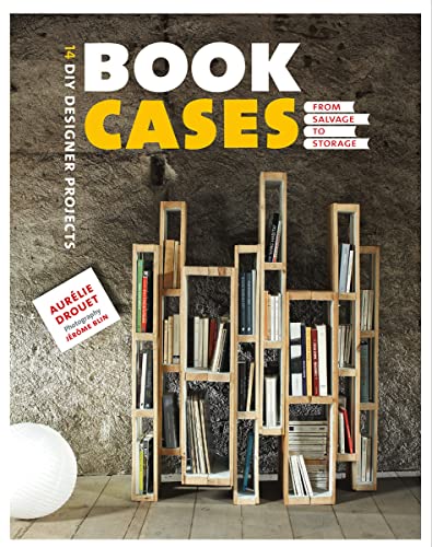 Stock image for Bookcases: from Salvage to Storage: 14 DIY Designer Projects for sale by Gulf Coast Books