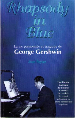 Beispielbild fr RHAPSODY IN BLUE. La vie passionne et tragique de George Gershwin zum Verkauf von Ammareal