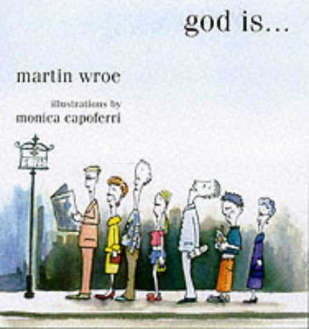 God Is... (9781902694207) by Wroe, Martin; Capoferri, Monica