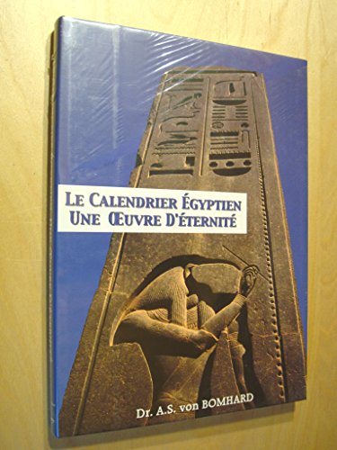 Le Calendrier Egyptien (French Edition) (9781902699042) by A.S.Von Bomhard