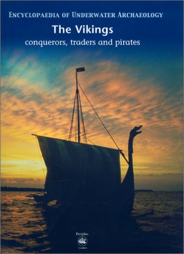 9781902699547: The Vikings: Conquerors, Traders and Pirates: v. 5 (Encyclopaedia of Underwater Archaeology S.)