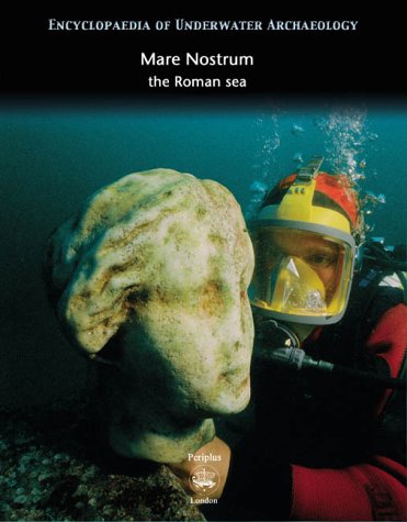 Beispielbild fr Mare Nostrum: The Roman Sea (Encyclopaedia of Underwater Archeology Volume 3) zum Verkauf von AwesomeBooks