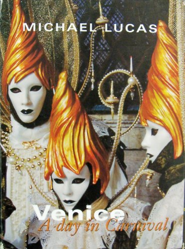 Stock image for Venice : A Day in Carnival for sale by ThriftBooks-Dallas