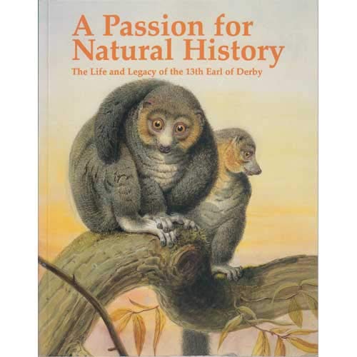 9781902700144: A Passion for Natural History: Life and Legacy of the 13th Earl of Derby