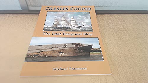 Stock image for Charles Cooper   The Last Emigrant Ship for sale by Revaluation Books