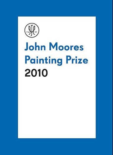 Stock image for John Moores Ppainting Prize 2010 for sale by MusicMagpie