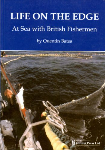 Stock image for Life on the Edge: At Sea with British Fishermen for sale by Anthony Vickers Bookdealer PBFA