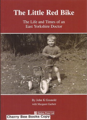 The Little Red Bike : The Life and Times of an East Yorkshire Doctor