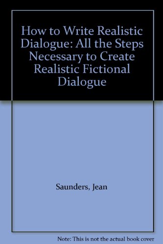 Stock image for How to Write Realistic Dialogue: All the Steps Necessary to Create Realistic Fictional Dialogue for sale by WorldofBooks