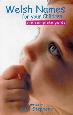 Beispielbild fr Welsh Names for your Children: The Complete Guide zum Verkauf von HPB-Red