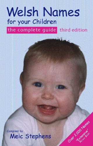 9781902719238: Welsh Names For Your Children, the Complete Guide 3rd Edition: The Complete Guide
