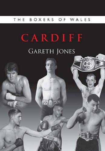 Stock image for The Boxers of Wales: Cardiff: Vol. 1 for sale by WorldofBooks