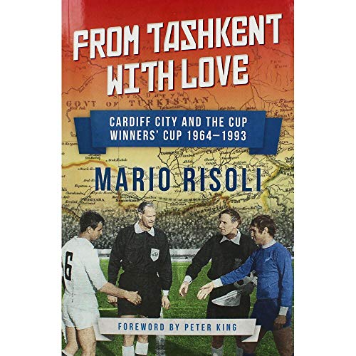 Stock image for From Tashkent with Love: Cardiff City and the Cup Winner's Cup 1964 -1993 for sale by MusicMagpie