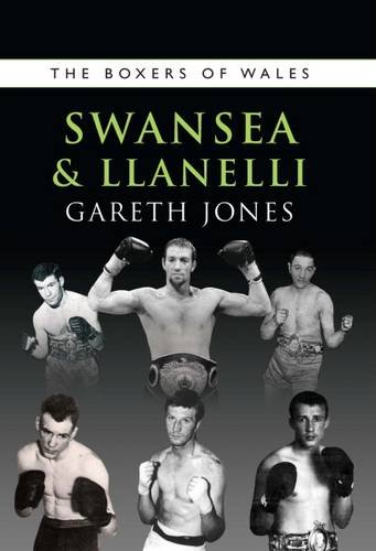 Beispielbild fr The Boxers of Swansea and Llanelli: volume 4 (The Boxers of Wales) zum Verkauf von AwesomeBooks
