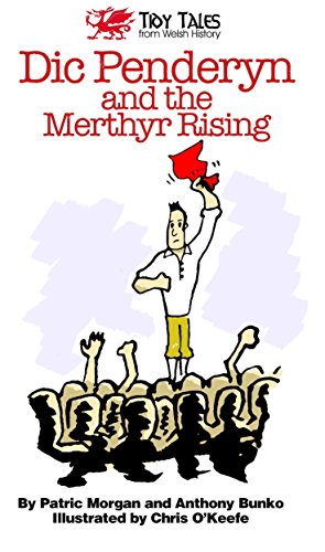 Beispielbild fr Dic Penderyn and the Merthyr Rising (Tidy Tales from Welsh History): 1 zum Verkauf von WorldofBooks