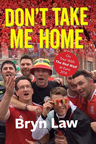 9781902719511: Don't Take Me Home: On Tour With the Red Wall at Euro 2016