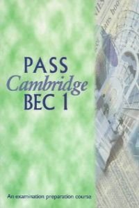 Pass Cambridge BEC 1: Student's Book (No.1) (9781902741017) by Ian Wood