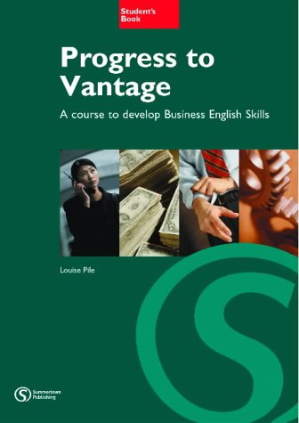Stock image for Progress to Vantage: A Course to Develop Business English Skills: Developing Business English Skills at Intermediate Level: Student's Book for sale by medimops