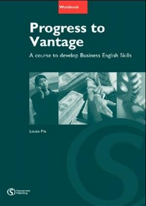 PROGRESS TO VANTAGE BRE WORKBOOK: Developing Business English Skills at Intermediate Level: Workbook with Key (9781902741475) by Louise Pile