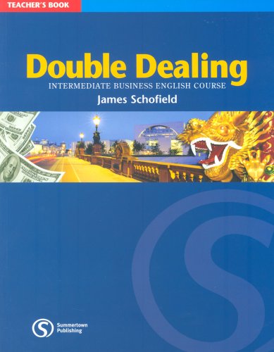 Double Dealing: Intermediate Business English Course: Teacher's Book (9781902741482) by James Leonard Schofield