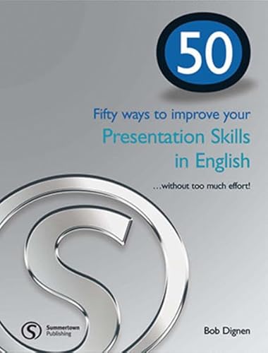 Stock image for 50 Ways to Improve Your Presentation Skills in English.Without too Much Effort! for sale by Anybook.com