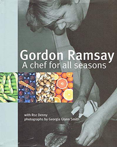 Gordon Ramsay : A Chef For All Seasons