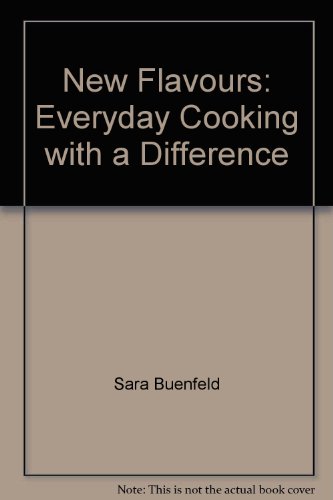 Stock image for New Flavours: Everyday Cooking with a Difference for sale by AwesomeBooks