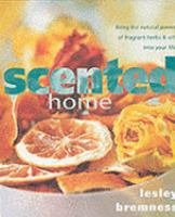 Imagen de archivo de Scented Home: Massage Oils, Scented Candles, Pot Pourri Recipes, Wreaths and Garlands a la venta por WorldofBooks