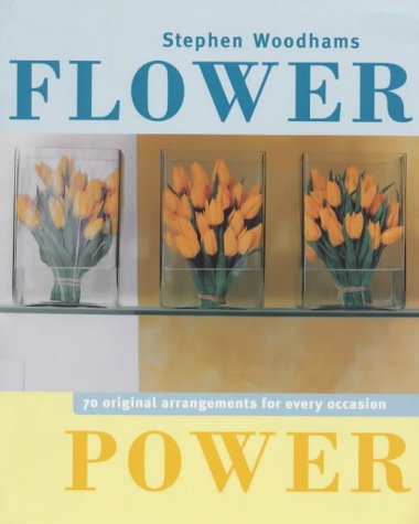 Imagen de archivo de Flower Power: 70 Original Arrangements for Every Occasion a la venta por Wonder Book
