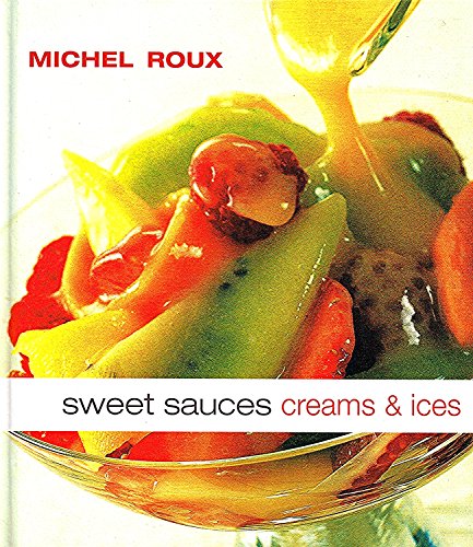 Beispielbild fr Sweet Sauces, Creams and Ices zum Verkauf von WorldofBooks