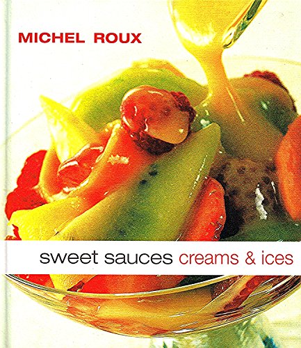 Stock image for Sweet Sauces, Creams and Ices for sale by WorldofBooks