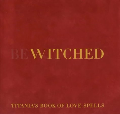 Stock image for Bewitched Titania's Book of Love Spells for sale by WorldofBooks