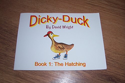 Imagen de archivo de Dicky-Duck: The Hatching Bk. 1 a la venta por medimops