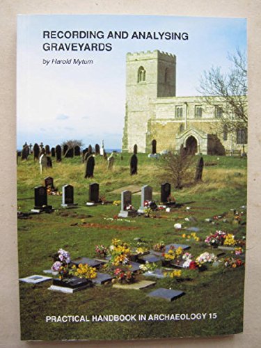 Beispielbild fr Recording and Analysing Graveyards : Practical Handibook in Archaeology 15 zum Verkauf von Westwood Books