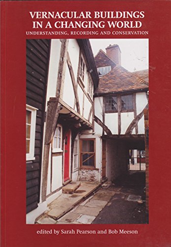 9781902771199: Vernacular Buildings in a Changing World: Understanding, Recording and Conservation: No. 126 (CBA Research Reports)