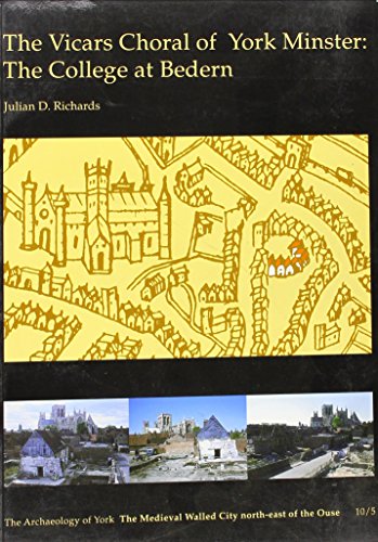 Stock image for The Vicars Choral of York Minster: The College at Bedern: The Archaeology of York. The Medieval Walled City north-east of the Ouse. Volume10/ Fascicule 5 complete with folder of unbound illustrations. for sale by Anthony Vickers Bookdealer PBFA